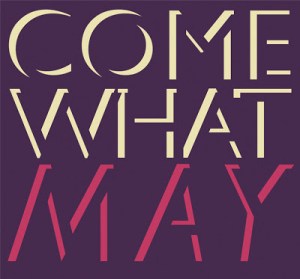 Come What May